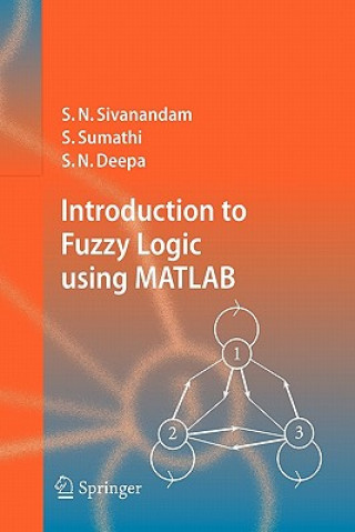 Könyv Introduction to Fuzzy Logic using MATLAB S.N. Sivanandam