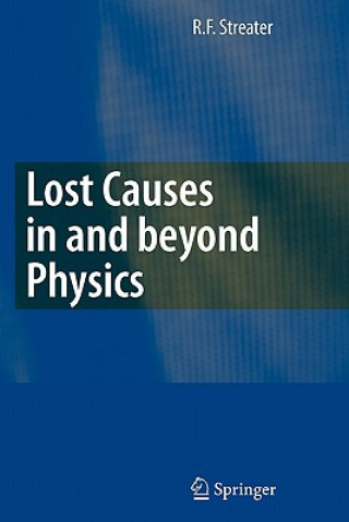 Könyv Lost Causes in and beyond Physics R.F. Streater