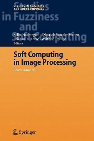 Kniha Soft Computing in Image Processing Mike Nachtegael