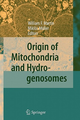 Könyv Origin of Mitochondria and Hydrogenosomes William F. Martin