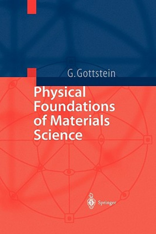 Kniha Physical Foundations of Materials Science Günter Gottstein