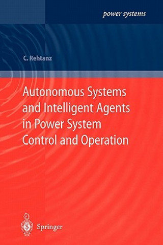 Carte Autonomous Systems and Intelligent Agents in Power System Control and Operation Christian Rehtanz