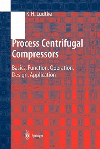 Könyv Process Centrifugal Compressors Klaus H. Lüdtke