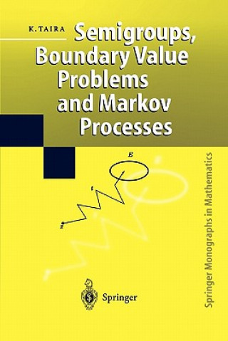 Boek Semigroups, Boundary Value Problems and Markov Processes Kazuaki Taira