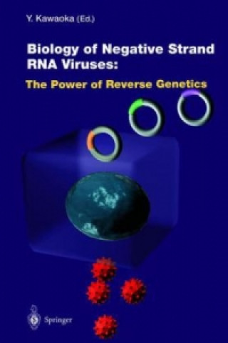 Carte Biology of Negative Strand RNA Viruses: The Power of Reverse Genetics Yoshihiro Kawaoka