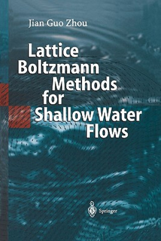 Könyv Lattice Boltzmann Methods for Shallow Water Flows Jian Guo Zhou