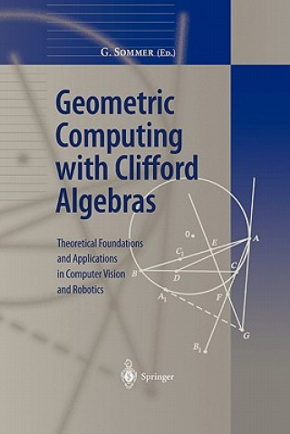 Könyv Geometric Computing with Clifford Algebras Gerald Sommer