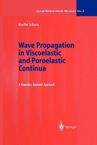 Książka Wave Propagation in Viscoelastic and Poroelastic Continua Martin Schanz