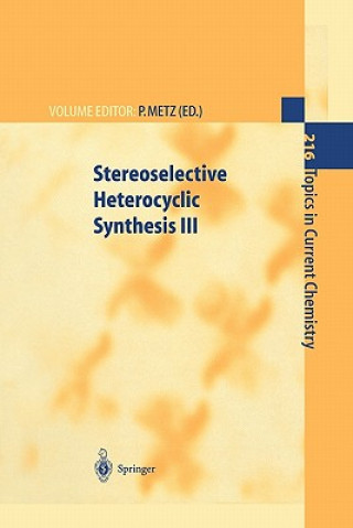 Kniha Stereoselective Heterocyclic Synthesis III Peter Metz