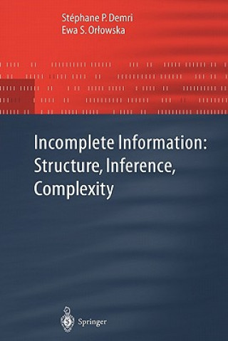 Könyv Incomplete Information: Structure, Inference, Complexity Stephane P. Demri