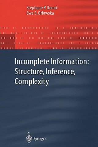 Knjiga Incomplete Information: Structure, Inference, Complexity Stephane P. Demri