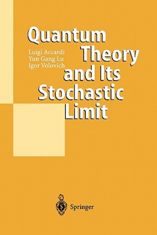 Carte Quantum Theory and Its Stochastic Limit Luigi Accardi