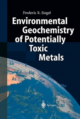 Knjiga Environmental Geochemistry of Potentially Toxic Metals Frederic R. Siegel