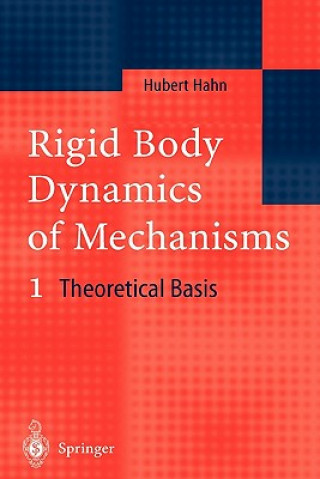 Carte Rigid Body Dynamics of Mechanisms Hubert Hahn