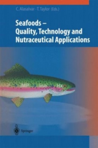 Kniha Seafoods - Technology, Quality and Nutraceutical Applications Cesarettin Alasalvar