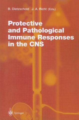 Książka Protective and Pathological Immune Responses in the CNS B. Dietzschold