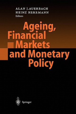 Kniha Ageing, Financial Markets and Monetary Policy Alan J. Auerbach