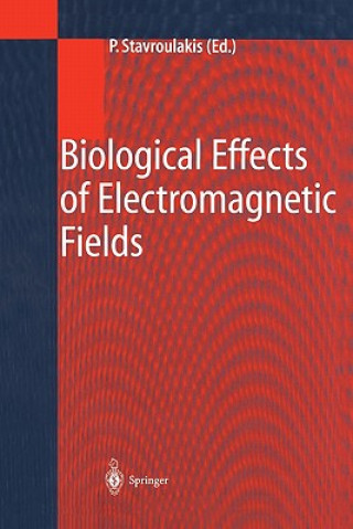 Kniha Biological Effects of Electromagnetic Fields Peter Stavroulakis