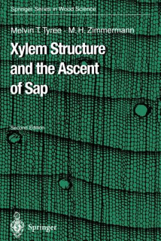 Kniha Xylem Structure and the Ascent of Sap Melvin T. Tyree