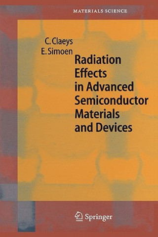 Książka Radiation Effects in Advanced Semiconductor Materials and Devices Cor Claeys