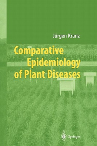 Kniha Comparative Epidemiology of Plant Diseases Jürgen Kranz