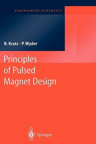 Könyv Principles of Pulsed Magnet Design Robert Kratz