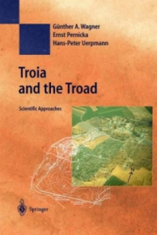 Könyv Troia and the Troad Günther A. Wagner