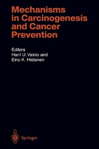 Kniha Mechanisms in Carcinogenesis and Cancer Prevention Harri U. Vainio