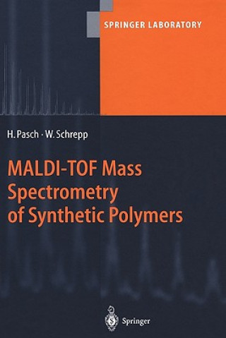 Könyv MALDI-TOF Mass Spectrometry of Synthetic Polymers Harald Pasch