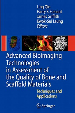 Kniha Advanced Bioimaging Technologies in Assessment of the Quality of Bone and Scaffold Materials L. Qin