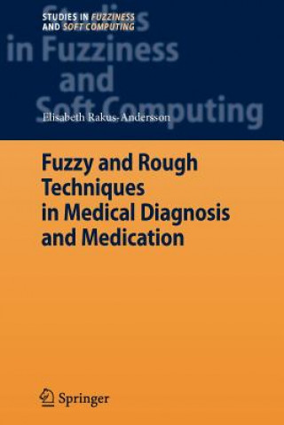 Buch Fuzzy and Rough Techniques in Medical Diagnosis and Medication Elisabeth Rakus-Andersson