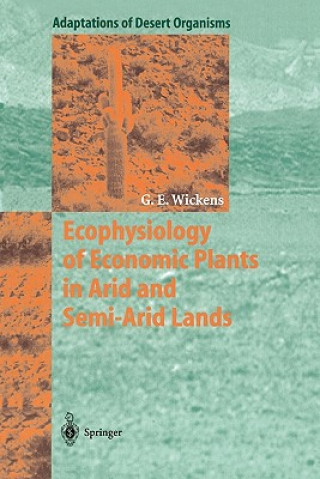 Knjiga Ecophysiology of Economic Plants in Arid and Semi-Arid Lands Gerald E. Wickens