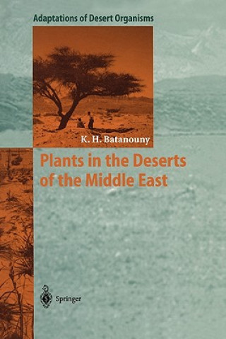 Buch Plants in the Deserts of the Middle East Kamal H. Batanouny