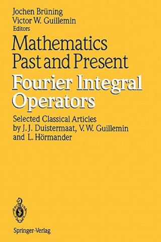 Carte Mathematics Past and Present: Fourier Integral Operators Jochen Brüning