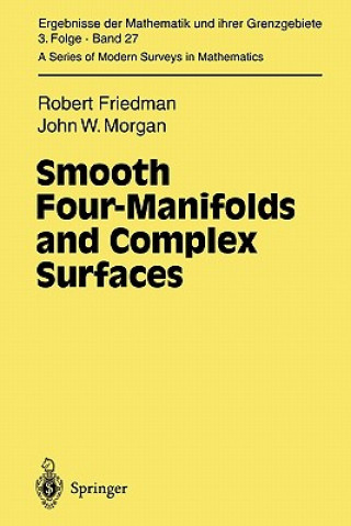 Книга Smooth Four-Manifolds and Complex Surfaces Robert Friedman