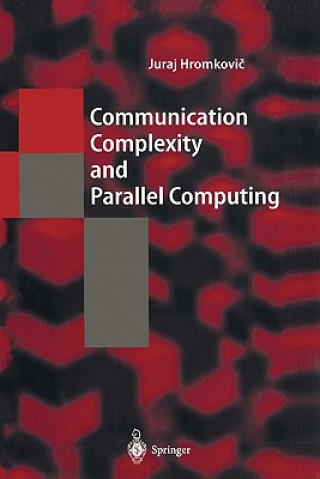 Kniha Communication Complexity and Parallel Computing Juraj Hromkovic