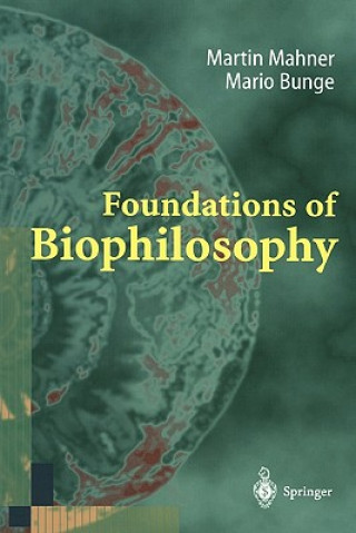 Könyv Foundations of Biophilosophy Martin Mahner