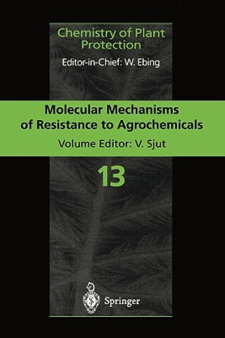 Knjiga Molecular Mechanisms of Resistance to Agrochemicals Volkert Sjut