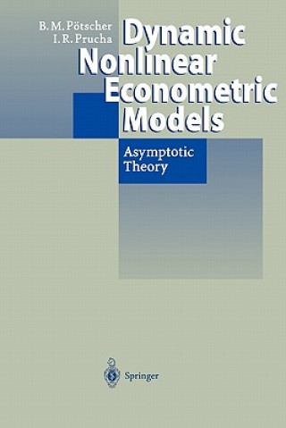 Книга Dynamic Nonlinear Econometric Models Benedikt M. Pötscher