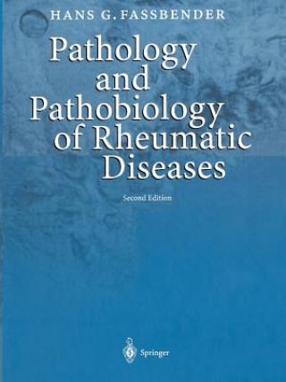 Carte Pathology and Pathobiology of Rheumatic Diseases Hans G. Fassbender