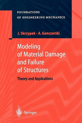 Könyv Modeling of Material Damage and Failure of Structures Jacek J. Skrzypek