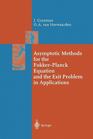 Knjiga Asymptotic Methods for the Fokker-Planck Equation and the Exit Problem in Applications Johan Grasman