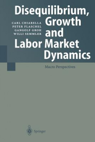Carte Disequilibrium, Growth and Labor Market Dynamics Carl Chiarella