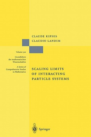 Kniha Scaling Limits of Interacting Particle Systems Claude Kipnis