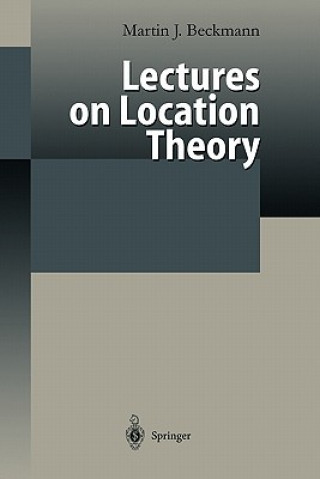 Kniha Lectures on Location Theory Martin J. Beckmann