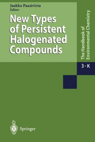 Kniha New Types of Persistent Halogenated Compounds Jaakoo Paasivirta