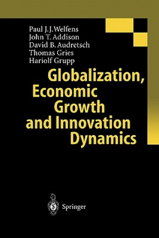 Livre Globalization, Economic Growth and Innovation Dynamics Paul J.J. Welfens