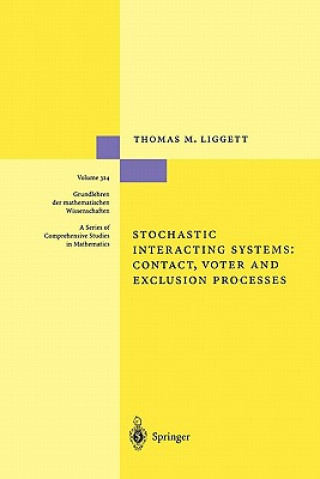 Carte Stochastic Interacting Systems: Contact, Voter and Exclusion Processes Thomas M. Liggett