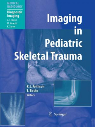 Livre Imaging in Pediatric Skeletal Trauma Karl J. Johnson