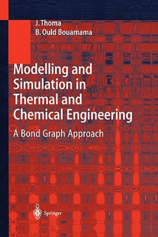 Kniha Modelling and Simulation in Thermal and Chemical Engineering J. Thoma